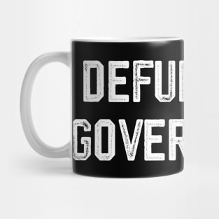 DEFUND THE GOVERNMENT Mug